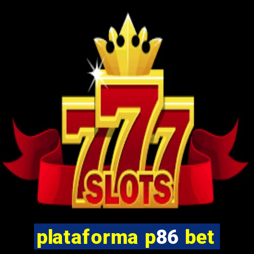 plataforma p86 bet